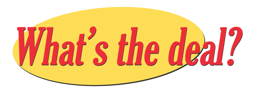 HTW Seinfeld-whats the deal header (1)